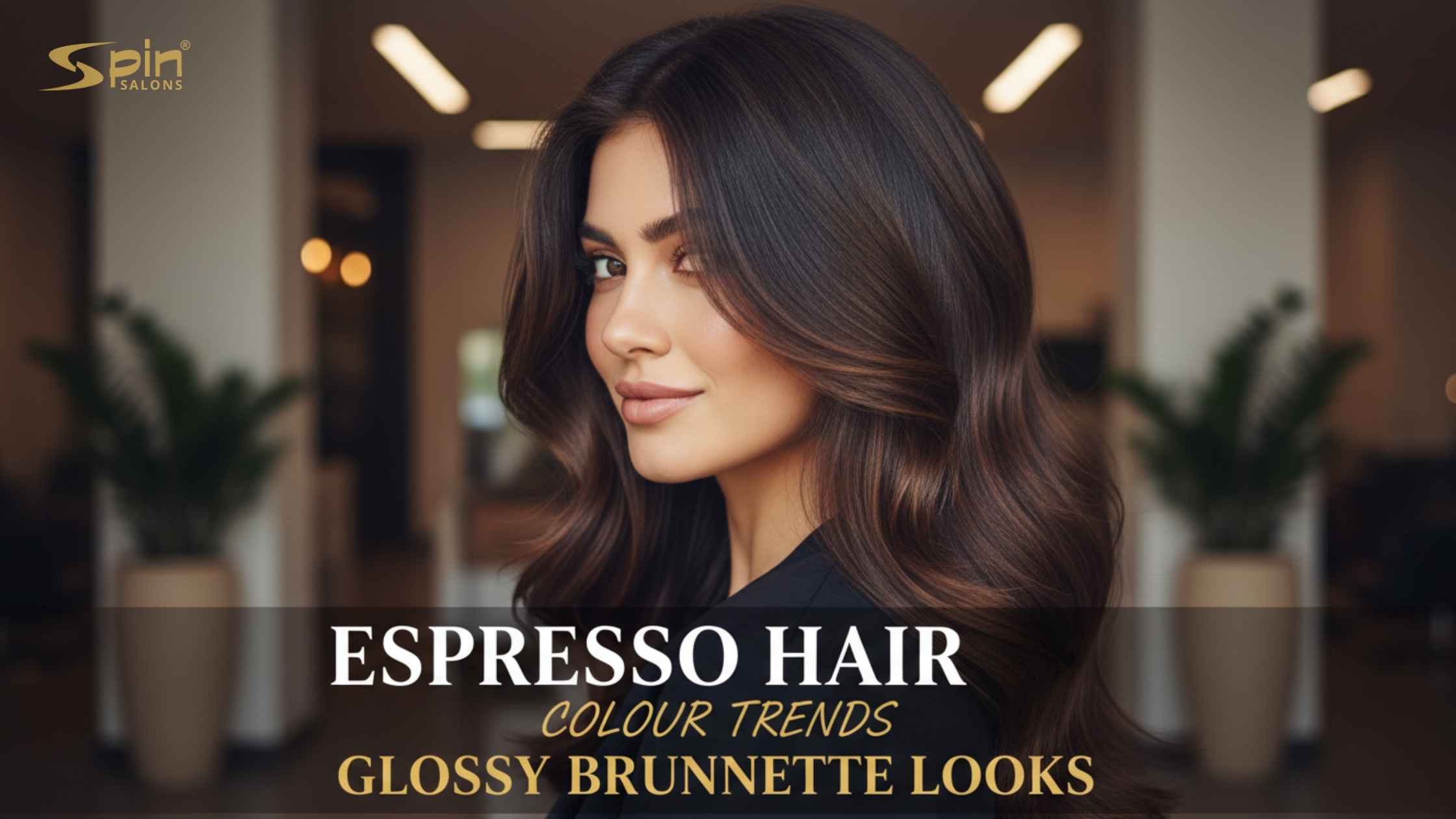 Espresso Hair Colour Trends for Glossy Brunette Looks