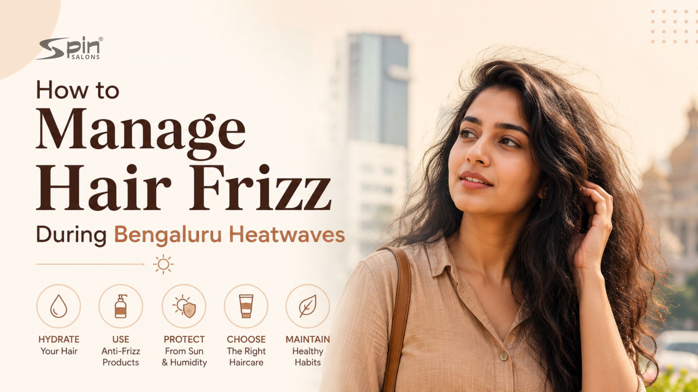 How to Manage Hair Frizz During Bengaluru Heatwaves