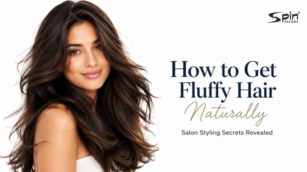 How to Get Fluffy Hair Naturally: Salon Styling Secrets Revealed