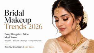 Bridal Makeup Trends Every Bengaluru Bride Must Know in 2026