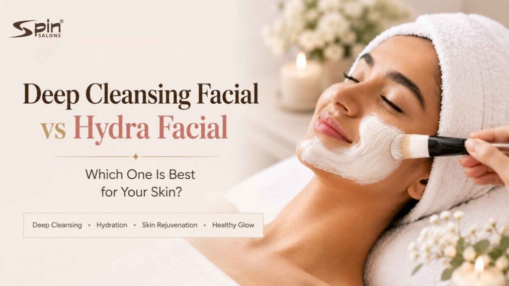 Deep Cleansing Facial vs Hydra Facial: Which One Is Best for Your Skin?