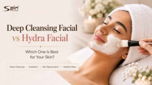 Deep Cleansing Facial vs Hydra Facial: Which One Is Best for Your Skin?