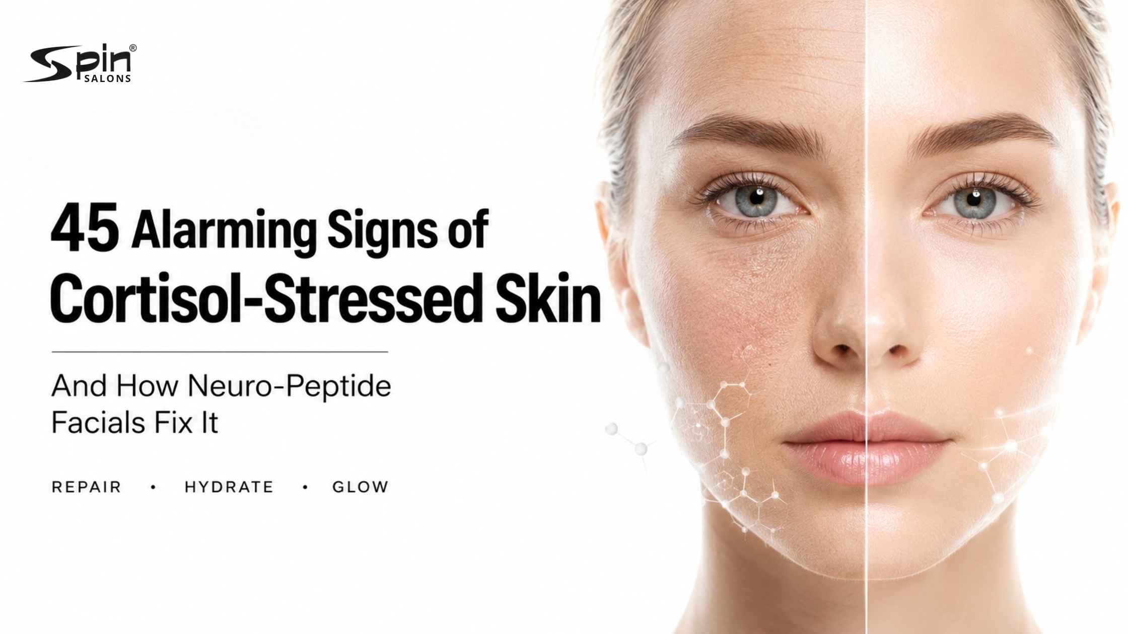 45 Alarming Signs of Cortisol-Stressed Skin (And How Neuro-Peptide Facials Fix It)