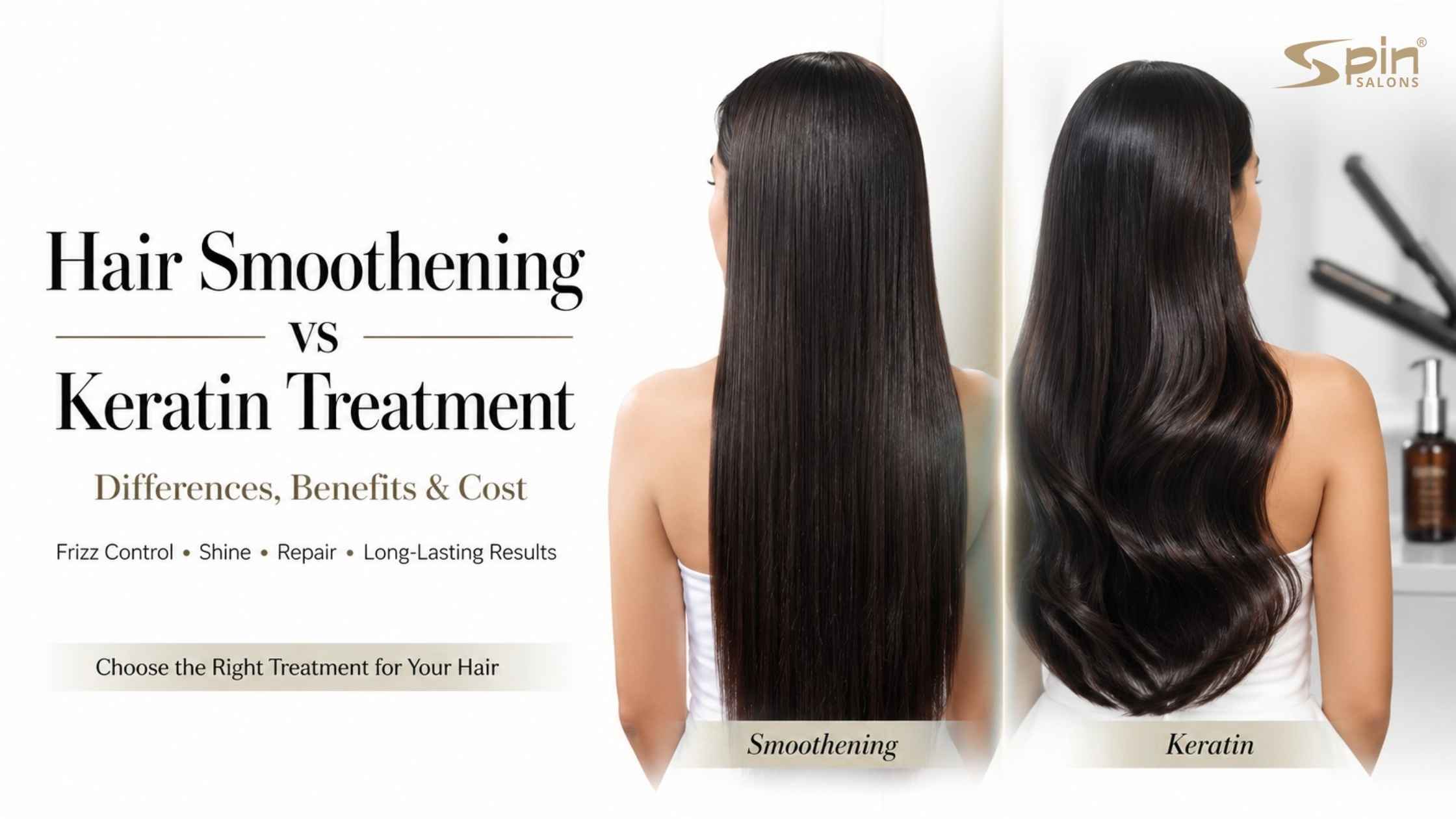Hair Smoothening vs Keratin Treatment: Differences, Benefits & Cost
