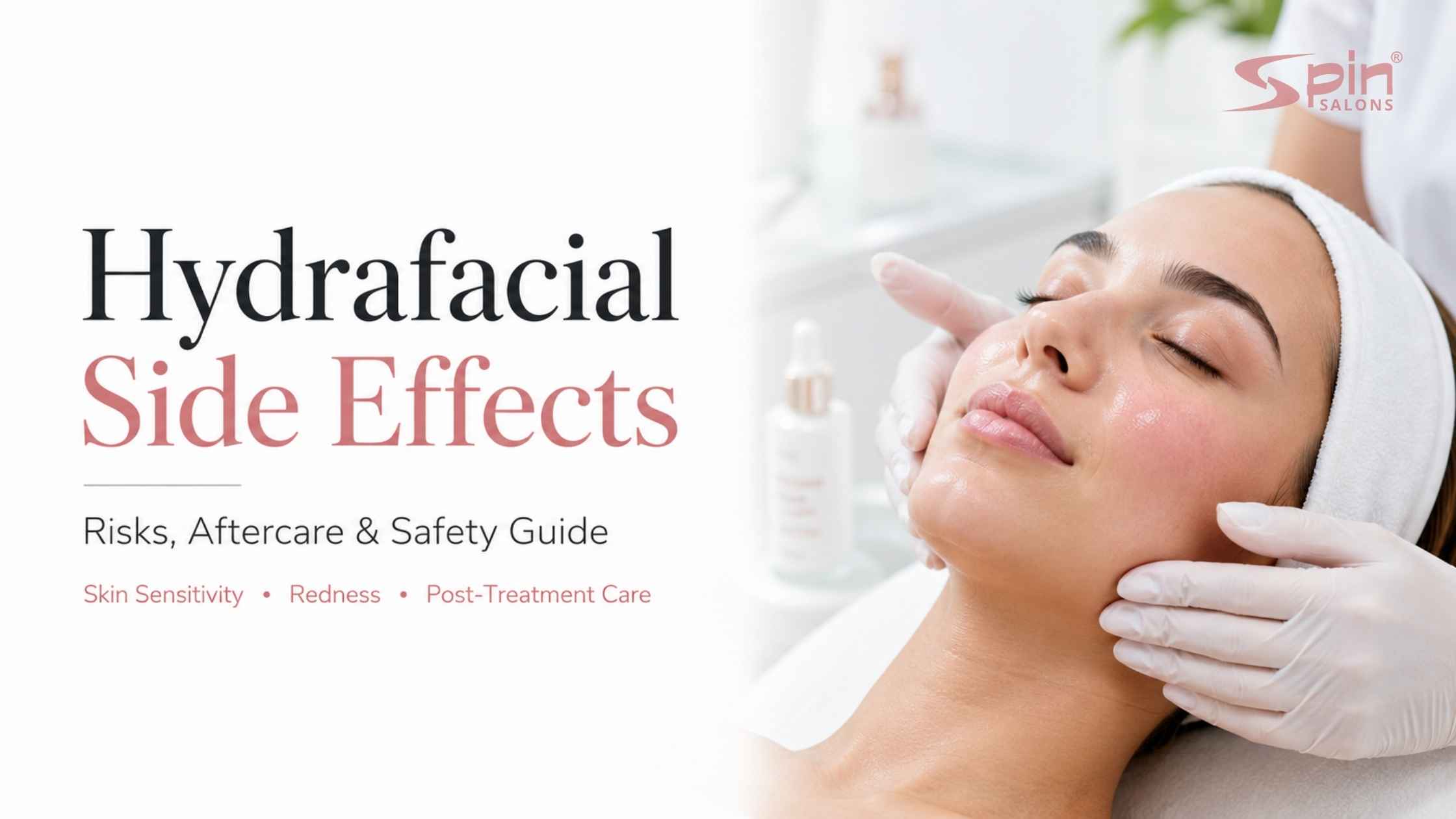 Hydrafacial Side Effects: Risks, Aftercare & Safety Guide