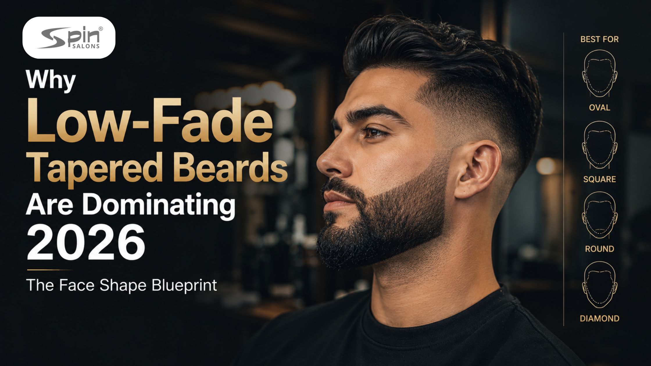 Why Low-Fade Tapered Beards Are Dominating 2026: The Face Shape Blueprint