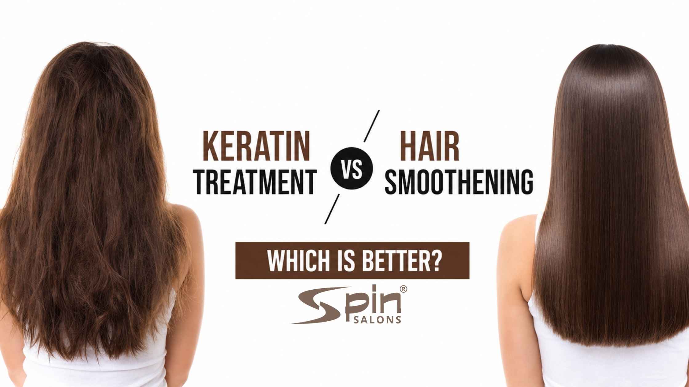 Keratin Treatment vs Hair Smoothening: Which Is Better?