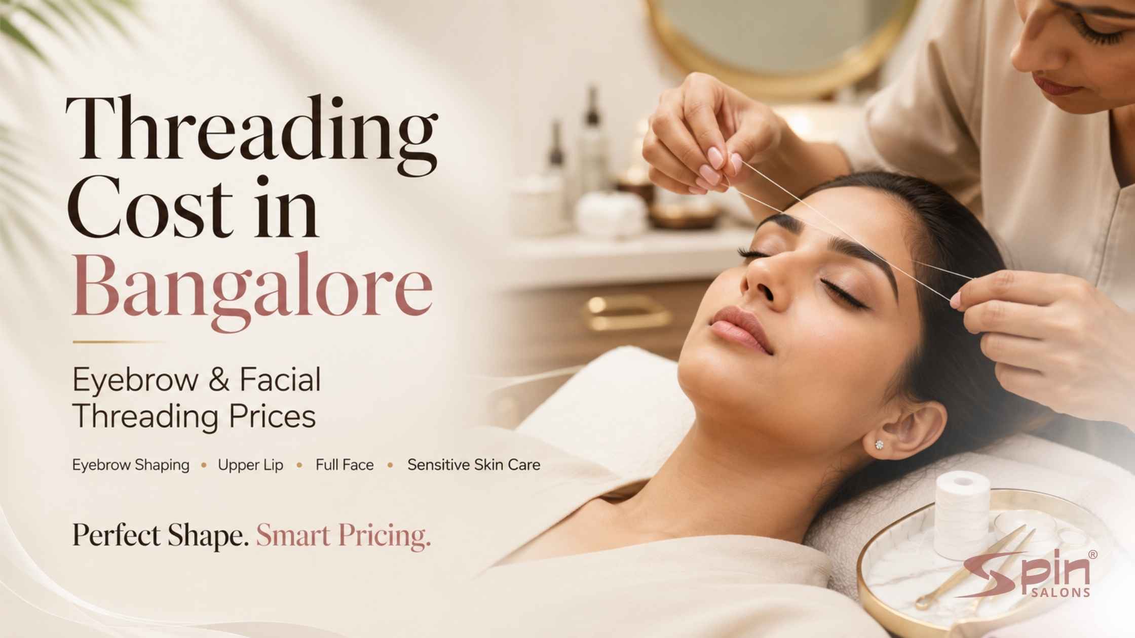 Threading Cost in Bangalore: Eyebrow & Facial Threading Prices