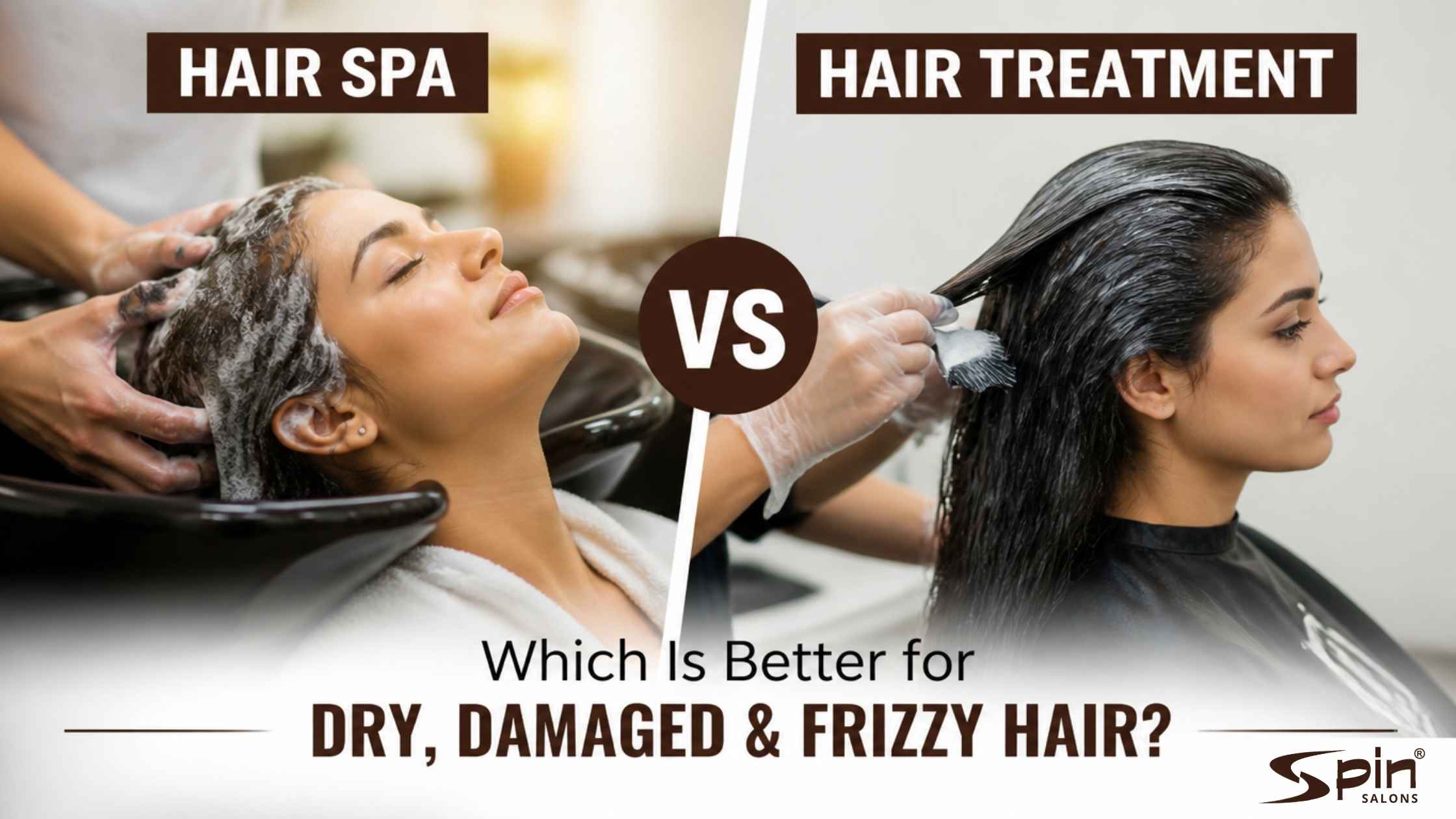 Hair Spa vs Hair Treatment: Which Is Better for Dry, Damaged & Frizzy Hair?