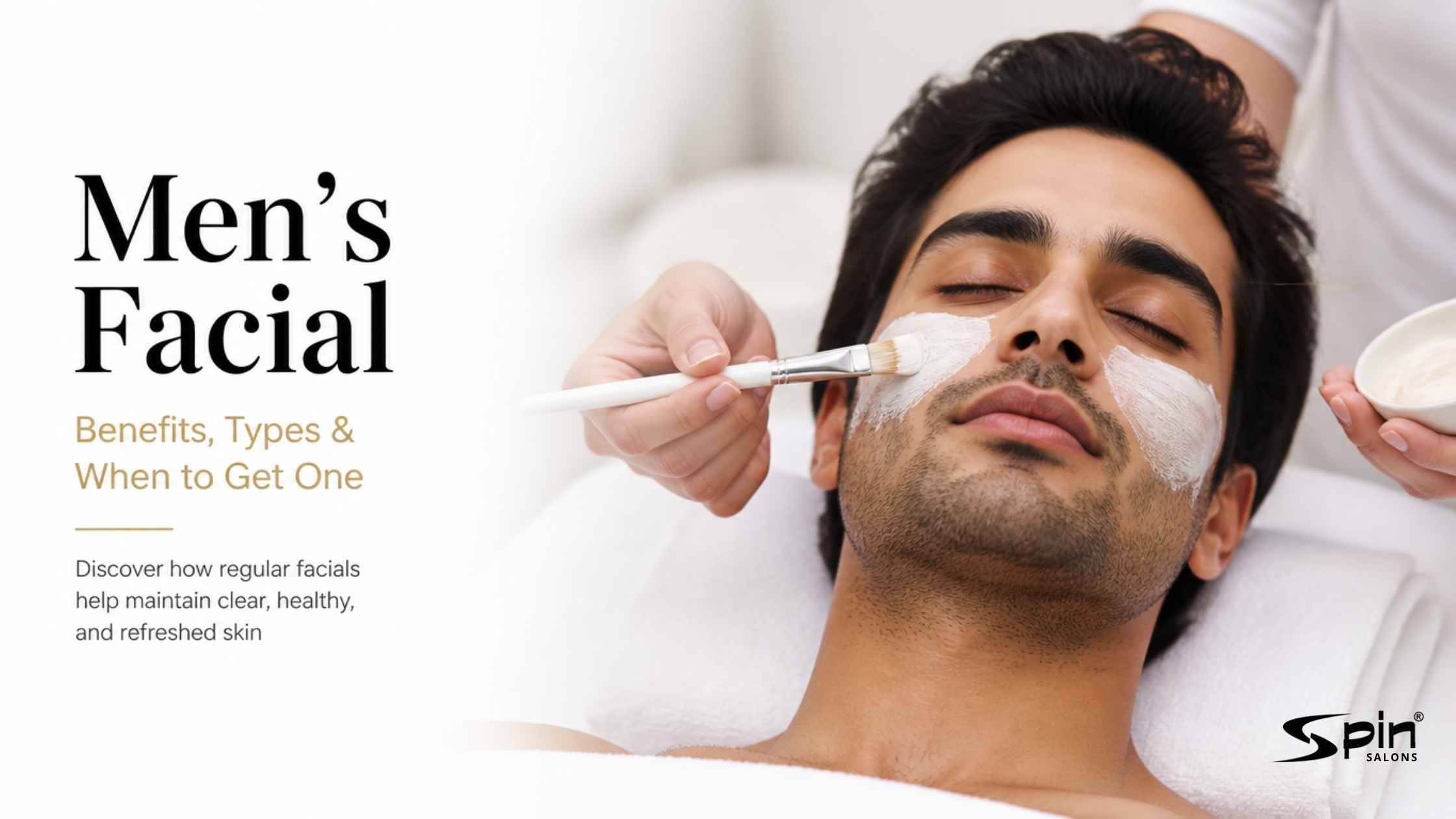 Men’s Facial: Benefits, Types & When to Get One